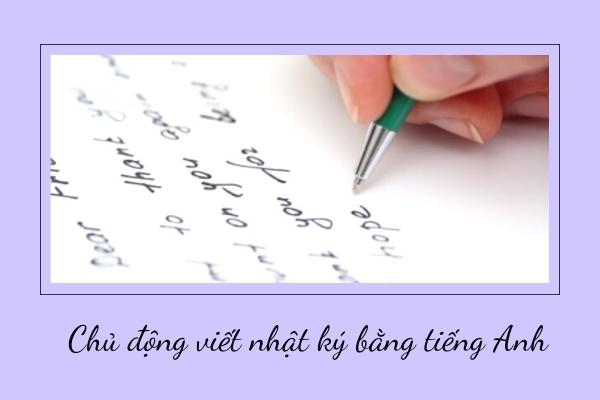 Cách học tiếng anh hiệu quả cho người mới bắt đầu 5 Chủ động viết nhật ký bằng tiếng Anh