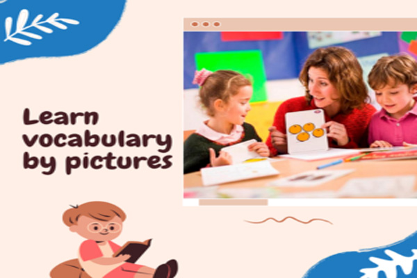 Phương pháp dạy từ vựng tiếng Anh cho trẻ hiệu quả 3 Học tiếng Anh qua hình ảnh